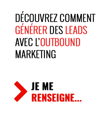 Générer des leads avec l’Outbound Marketing